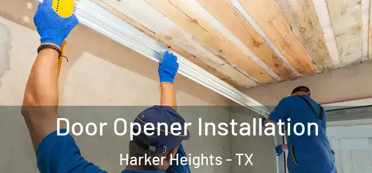  Door Opener Installation Harker Heights - TX