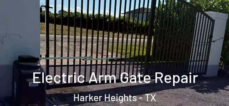 Electric Arm Gate Repair Harker Heights - TX