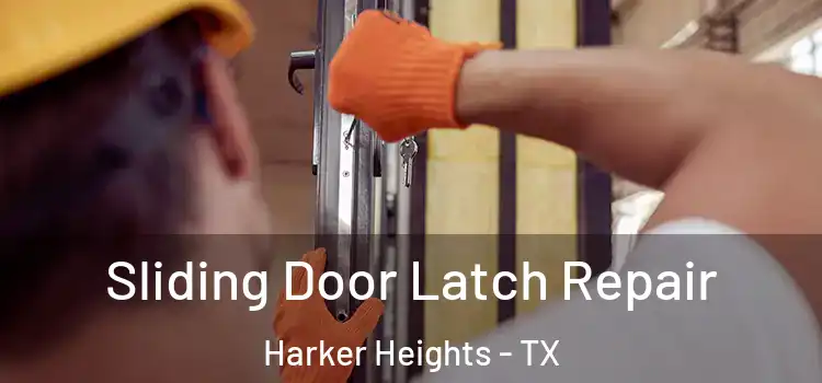 Sliding Door Latch Repair Harker Heights - TX
